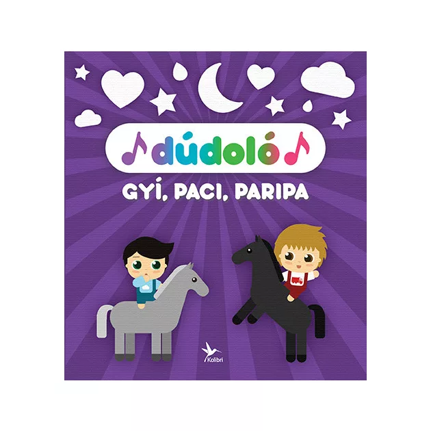 Dúdoló: Gyí, paci, paripa