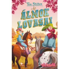 Tea Stilton - Az álmok lovasai (Tea Angyalai)