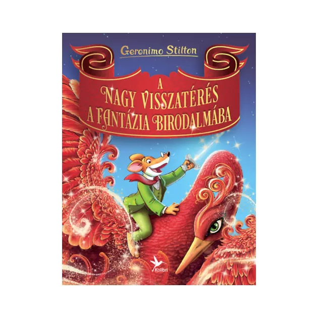 Geronimo Stilton - A nagy visszatérés a Fantázia Birodalmába (A Fantázia Birodalma)