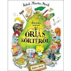   Jakob Martin Strid - Hihetetlen történet az óriás körtéről