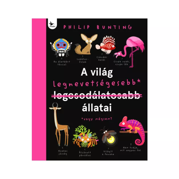 Philip Bunting - A világ legnevetségesebb állatai