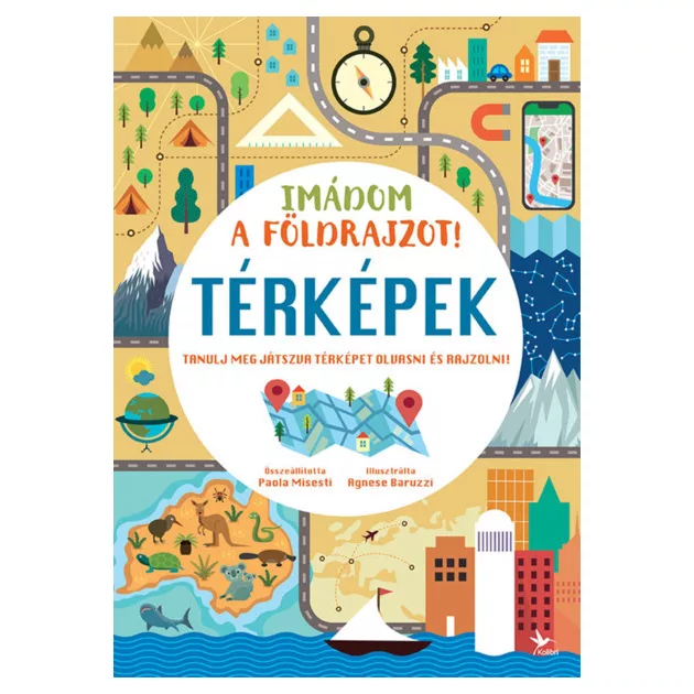 Paola Misesti; Agnese Baruzzi - Imádom a földrajzot! – Térképek