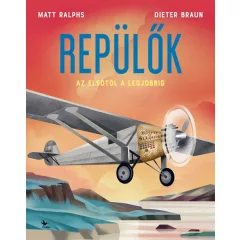   Matt Ralphs; Dieter Braun - Repülők – Az elsőtől a legjobbig