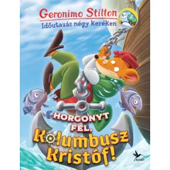   Geronimo Stilton - Horgonyt fel, Kolumbusz Kristóf! (Időutazás négy keréken)