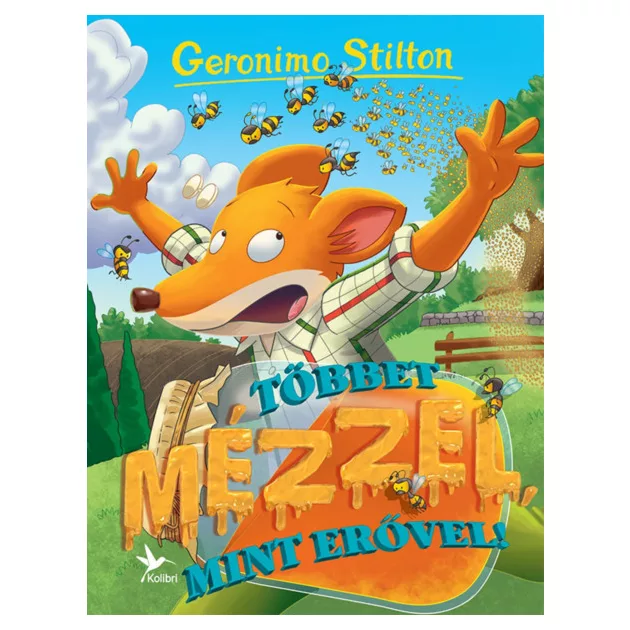 Geronimo Stilton - Többet mézzel, mint erővel! (Mulatságos történetek)