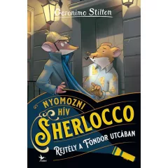   Geronimo Stilton - Rejtély a Fondor utcában (Nyomozni hív Sherlocco)