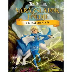 Tea Stilton - A bűbáj ereklyéi (Varázslatok földje)