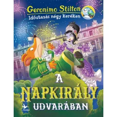   Geronimo Stilton - A Napkirály udvarában (Időutazás négy keréken)
