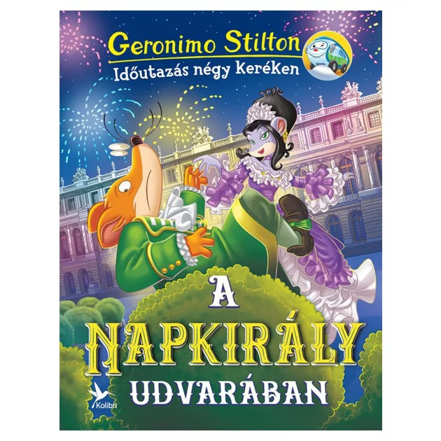 Geronimo Stilton - A Napkirály udvarában (Időutazás négy keréken)