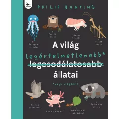 Philip Bunting - A világ legértelmetlenebb állatai