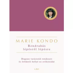 Marie Kondo - Rendrakás lépésről lépésre