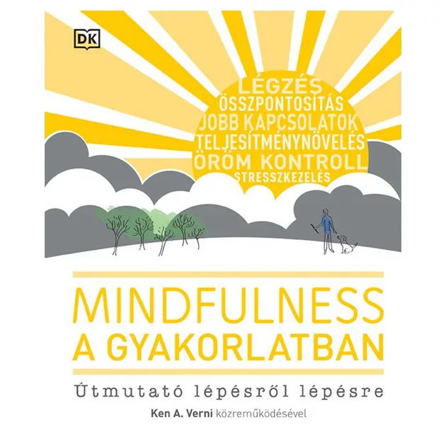 Dorling Kindersley - Mindfulness a gyakorlatban – Útmutató lépésről lépésre