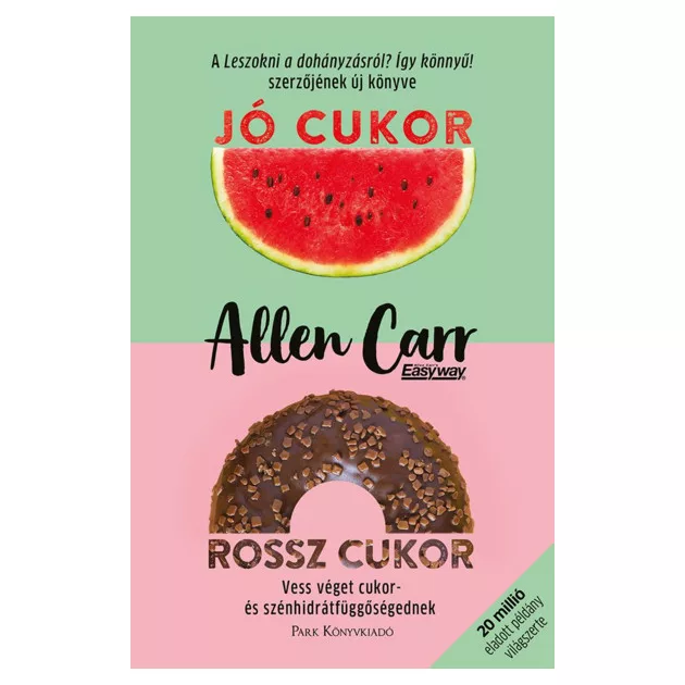Allen Carr - Jó cukor, rossz cukor