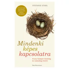   Stefanie Stahl - Mindenki képes kapcsolatra - Arany középút közelség és szabadság között