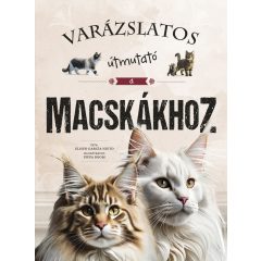 Varázslatos útmutató a macskákhoz