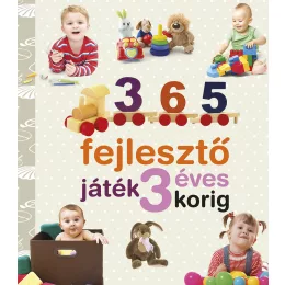   Neveljünk egészséges gyereket - 365 fejlesztő játék 3 éves korig (ÚJ)
