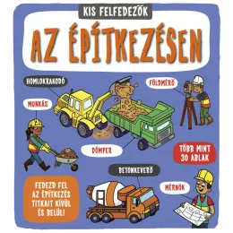 Kis felfedezők - Az építkezésen