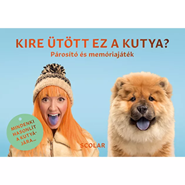 Scolar kiadó - Mark Edmonds – Gerrard Gethings - Kire ütött ez a kutya? Párosító és memóriajáték