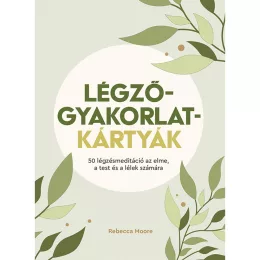   Scolar kiadó - Rebecca Moore - Légzőgyakorlat-kártyák – 50 légzőgyakorlat meditációhoz az elme, a test és a lélek számára