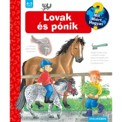   Scolar kiadó - Andrea Erne - Lovak és pónik – Mit? Miért? Hogyan? (13.)