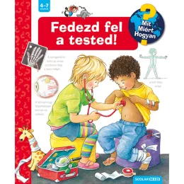   Scolar kiadó - Doris Rübel - Fedezd fel a tested! – Mit? Miért? Hogyan? (9.)