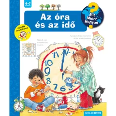   Scolar kiadó - Angela Weinhold - Az óra és az idő – Mit? Miért? Hogyan? (6.)