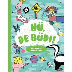   Scolar kiadó - Clive Gifford - Hű, de büdi! (Mindennek szaga van!)