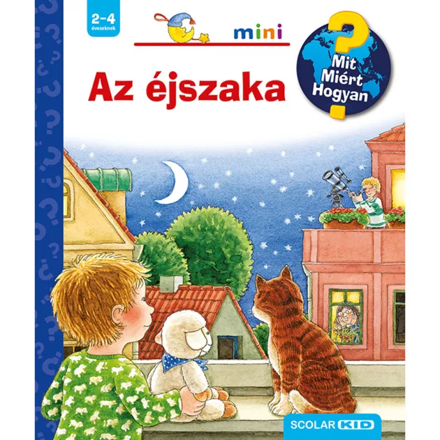 Scolar kiadó - Constanza Droop - Az éjszaka – Mit? Miért? Hogyan? Mini (10.)