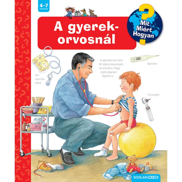 Scolar kiadó - Doris Rübel - A gyerekorvosnál – Mit? Miért? Hogyan? (29.)