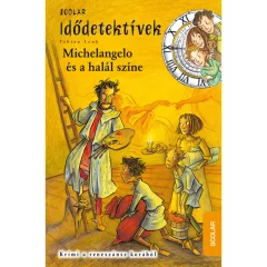  Scolar kiadó - Fabian Lenk - Michelangelo és a halál színe (Idődetektívek 9.)