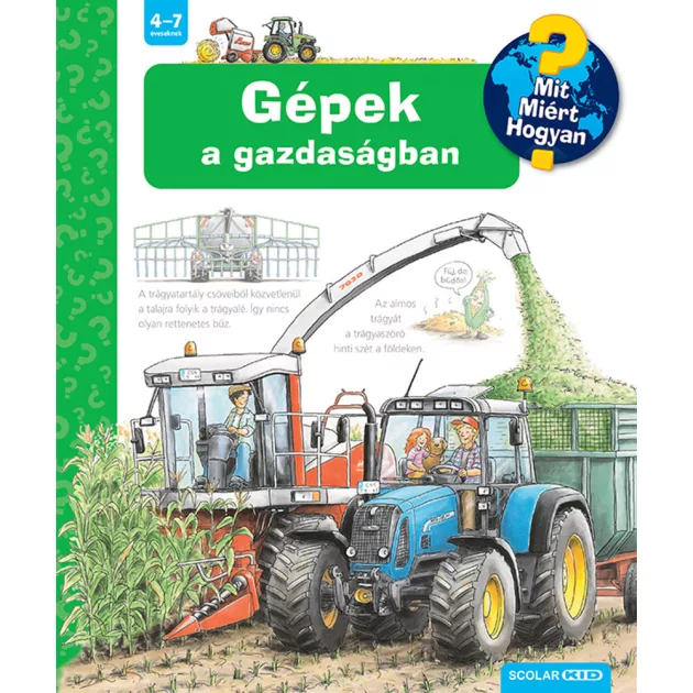 Scolar kiadó - Andrea Erne - Gépek a gazdaságban – Mit? Miért? Hogyan? (33.)
