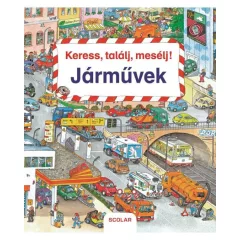 Scolar kiadó - Keress, találj, mesélj! Járművek