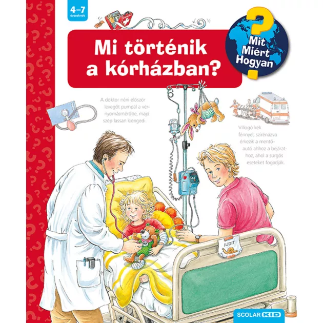 Scolar kiadó - Andrea Erne - Mi történik a kórházban? – Mit? Miért? Hogyan? (34.)