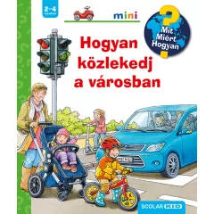   Scolar kiadó - Peter Nieländer - Hogyan közlekedj a városban – Mit? Miért? Hogyan? Mini (25.)