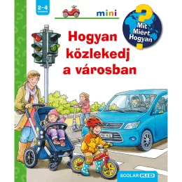   Scolar kiadó - Peter Nieländer - Hogyan közlekedj a városban – Mit? Miért? Hogyan? Mini (25.)