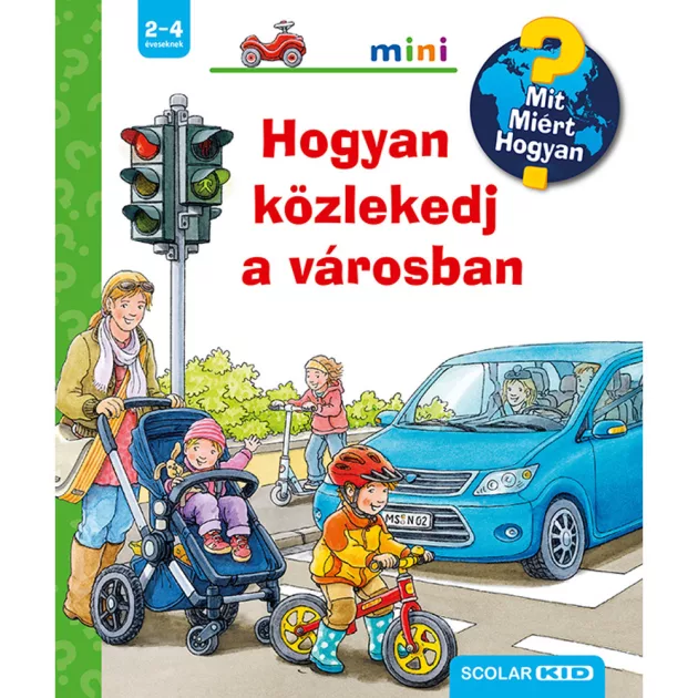 Scolar kiadó - Peter Nieländer - Hogyan közlekedj a városban – Mit? Miért? Hogyan? Mini (25.)