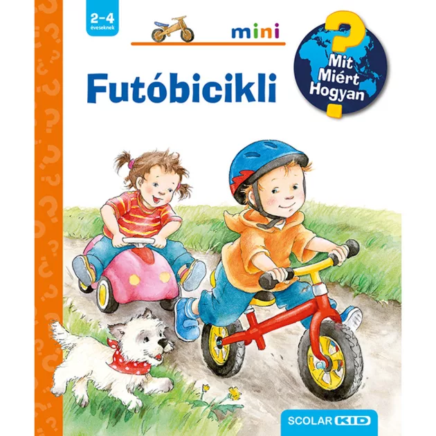 Scolar kiadó - Frauke Nahrgang - Futóbicikli – Mit? Miért? Hogyan? Mini (28.)