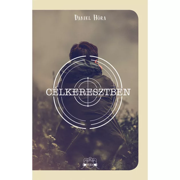 Scolar kiadó - Daniel Höra - Célkeresztben