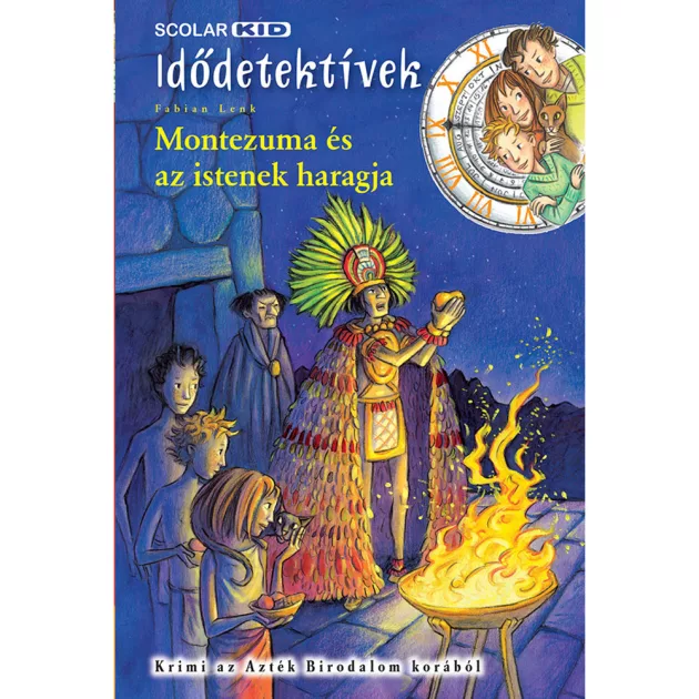 Scolar kiadó - Fabian Lenk - Montezuma és az istenek haragja (Idődetektívek 16.)
