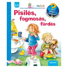 Scolar kiadó - Pisilés, fogmosás, fürdés