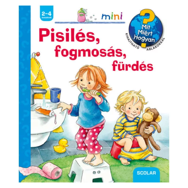 Scolar kiadó - Pisilés, fogmosás, fürdés