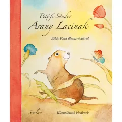 Scolar kiadó - Petőfi Sándor - Arany Lacinak