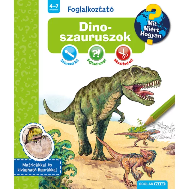 Scolar kiadó - Stefan Richter - Dinoszauruszok (Mit? Miért? Hogyan? Foglalkoztató)