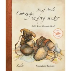 Scolar kiadó - József Attila - Csoszogi, az öreg suszter