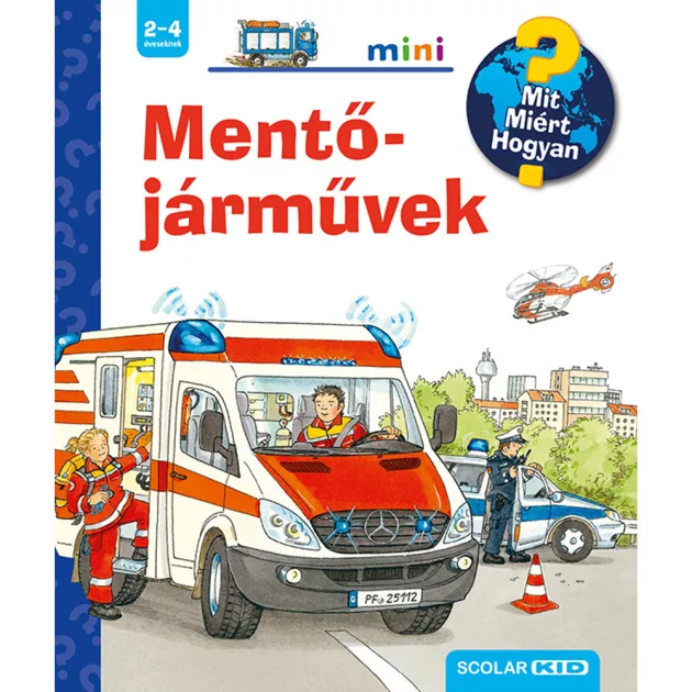 Scolar kiadó - Andrea Erne - Mentőjárművek – Mit? Miért? Hogyan? Mini (34.)