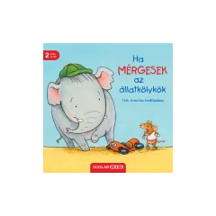   Scolar kiadó - Regina Schwarz - Ha mérgesek az állatkölykök