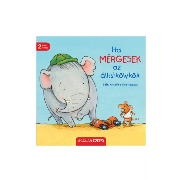 Scolar kiadó - Regina Schwarz - Ha mérgesek az állatkölykök