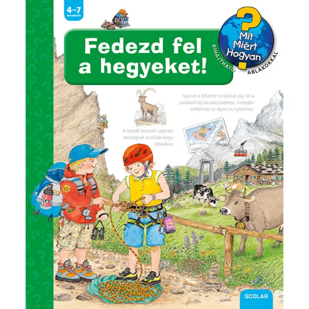 Scolar kiadó - Andrea Erne - Fedezd fel a hegyeket! – Mit? Miért? Hogyan? (45.)