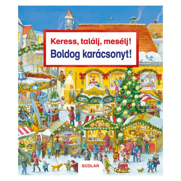Scolar kiadó - Keress, találj, mesélj! Boldog karácsonyt!