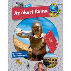   Scolar kiadó - Dela Kienle - Az ókori Róma (Mit? Miért? Hogyan? Profi Tudás)